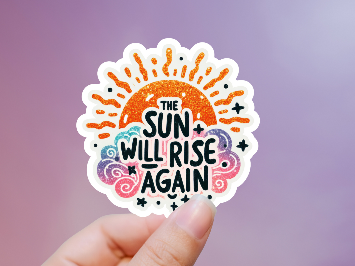 The Sun Will Rise Again Sticker
