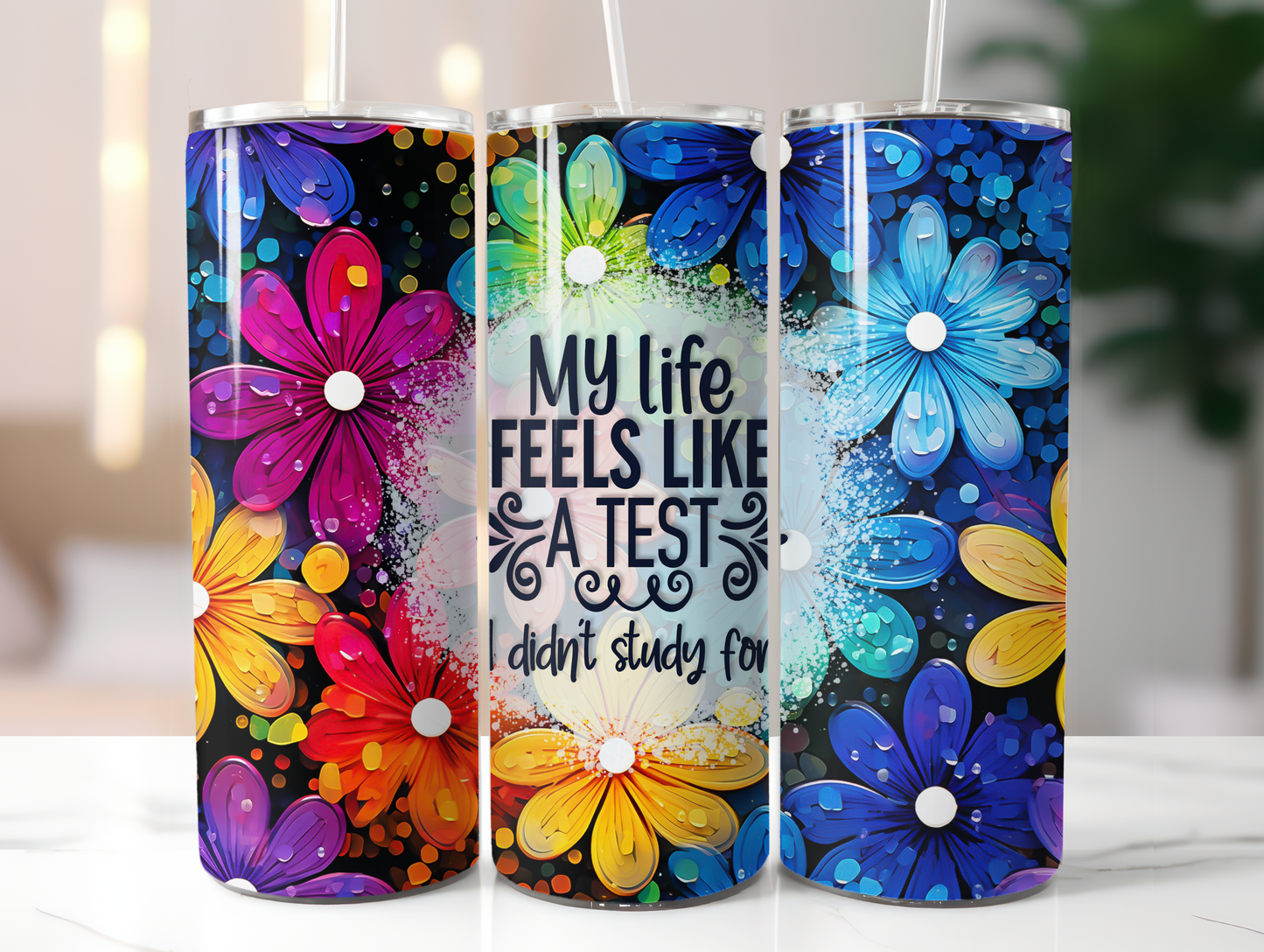 My Life Feels Like A Test I didn't Study For 20oz Tumbler