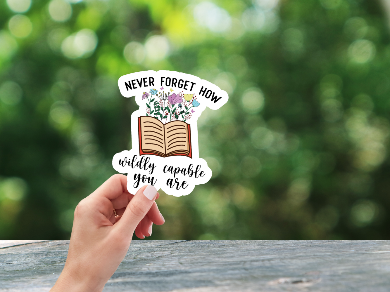 Never Forget How Wildly Capable You Are Sticker Bella Rose Creates never-forget-how-wildly-capable-you-are-sticker-bella-rose-creates