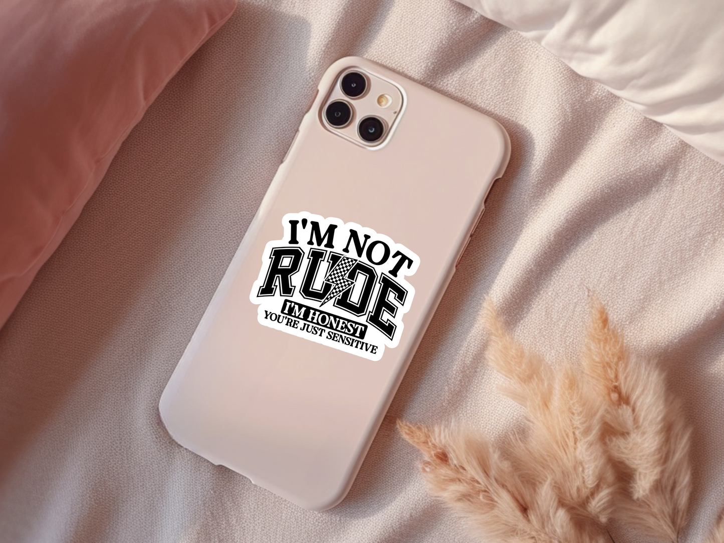 I'm Not Rude I'm Honest You're Just Sensitive Sticker