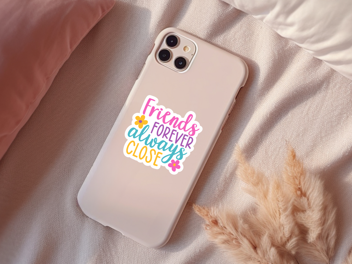 Friends Forever Always Close Sticker