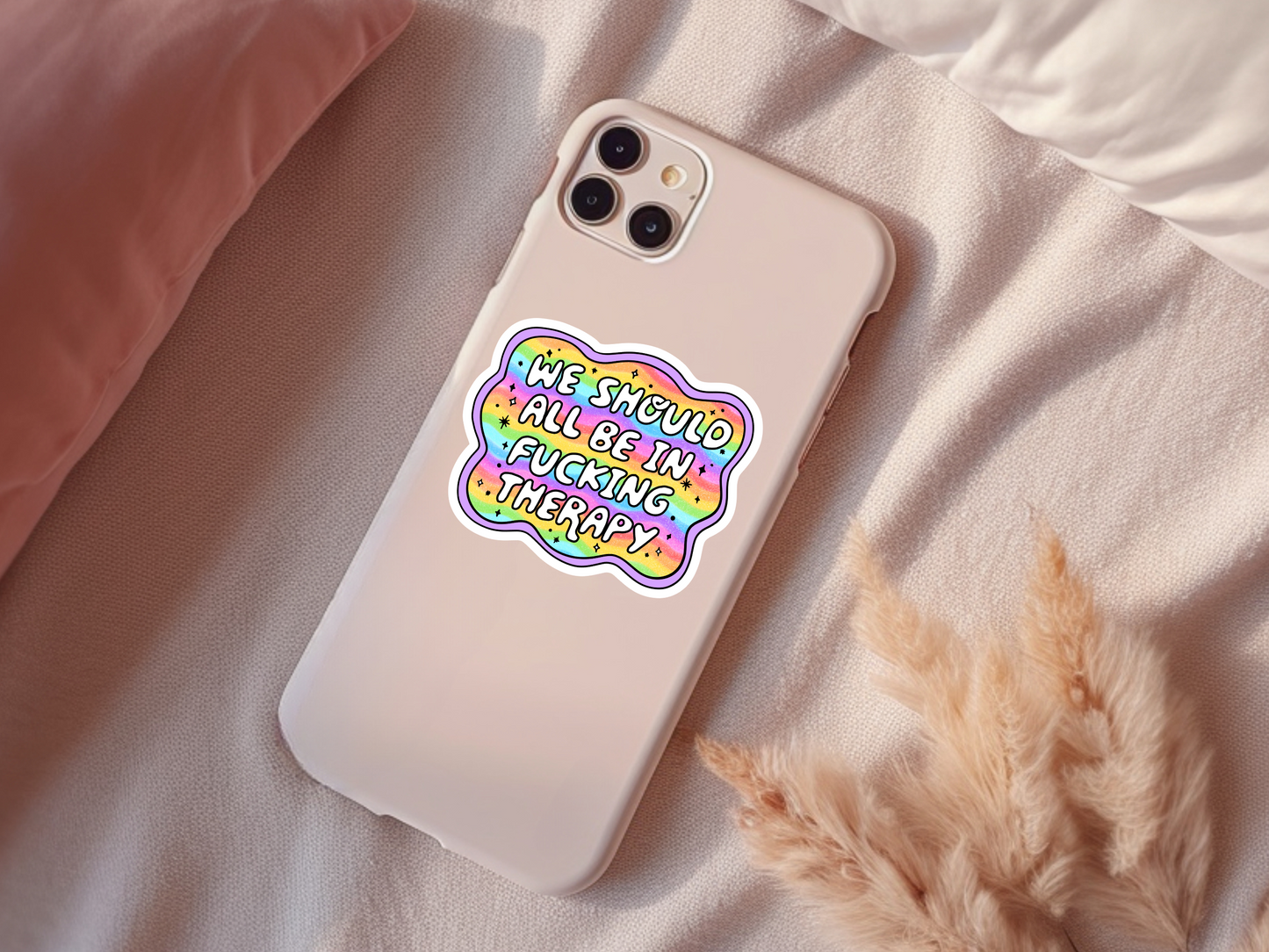 We Should All Be In Fucking Therapy Sticker