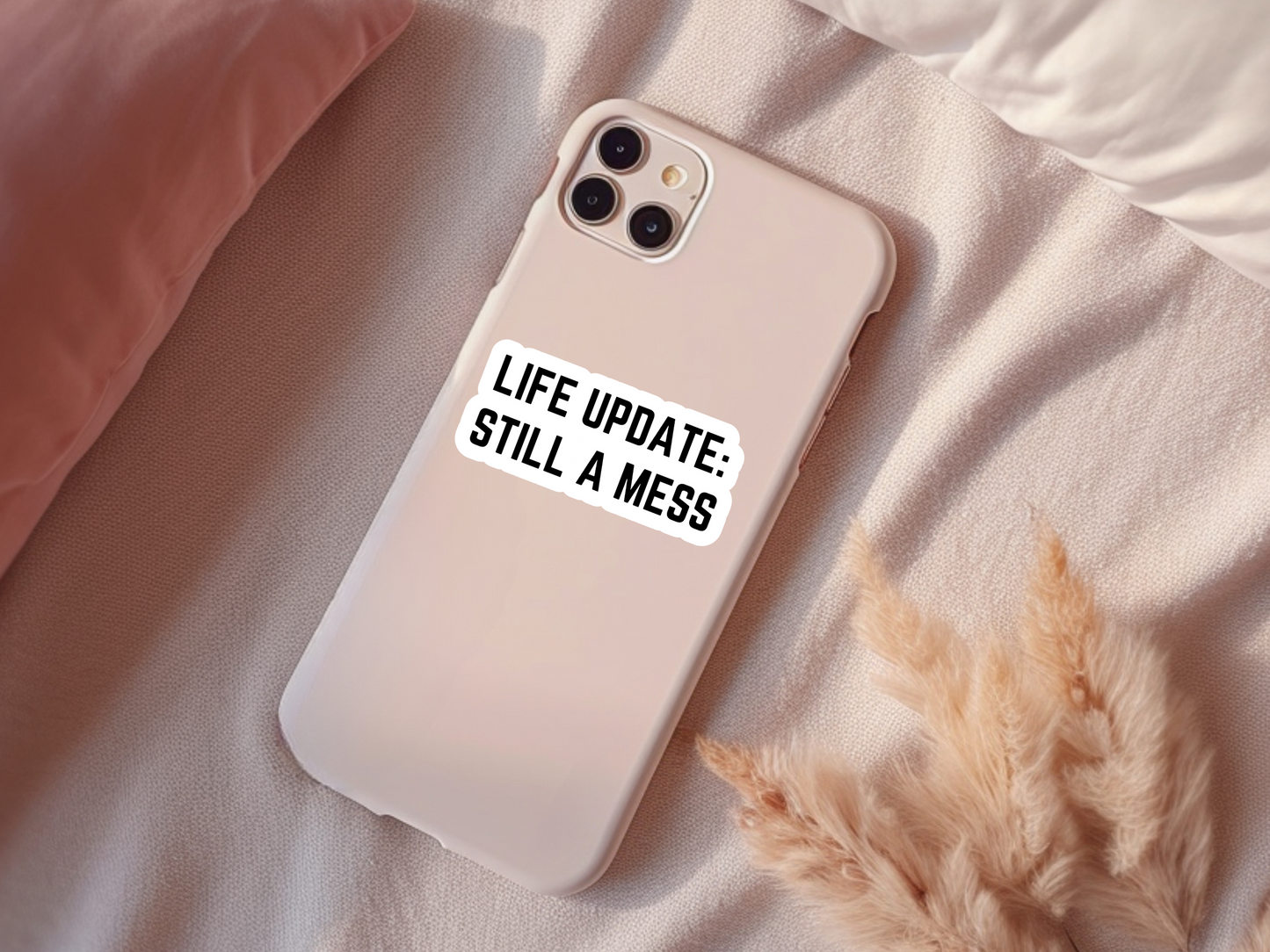 Life Update Still A Mess Sticker