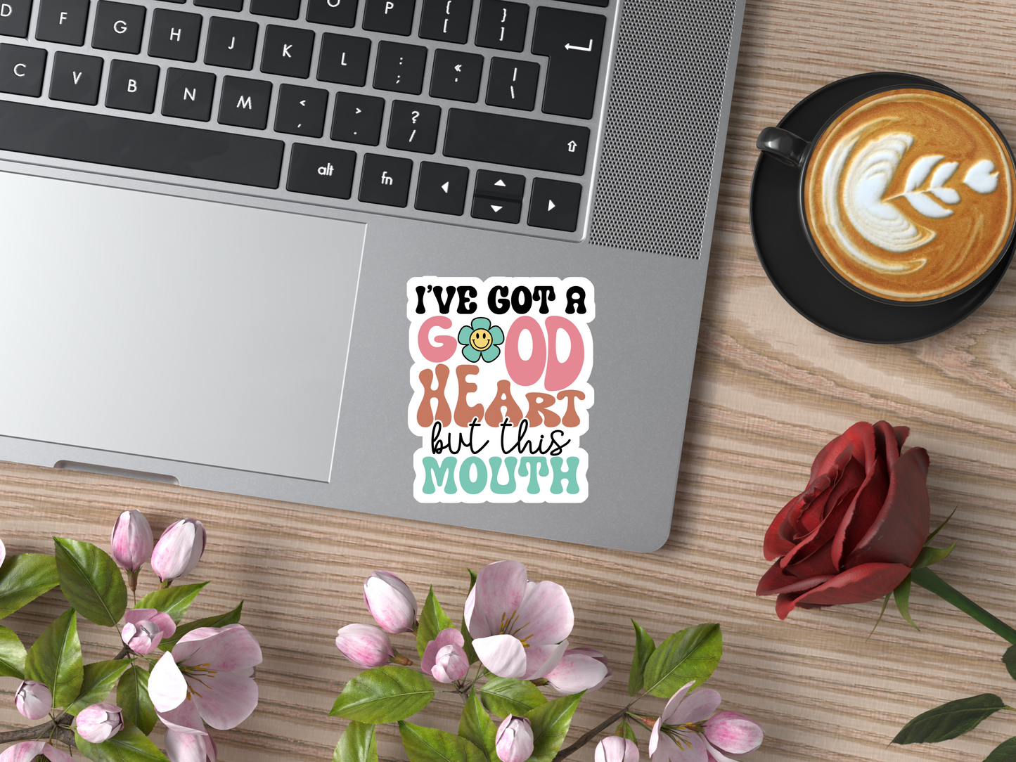 I've Got A Good Heart But This Mouth Sticker