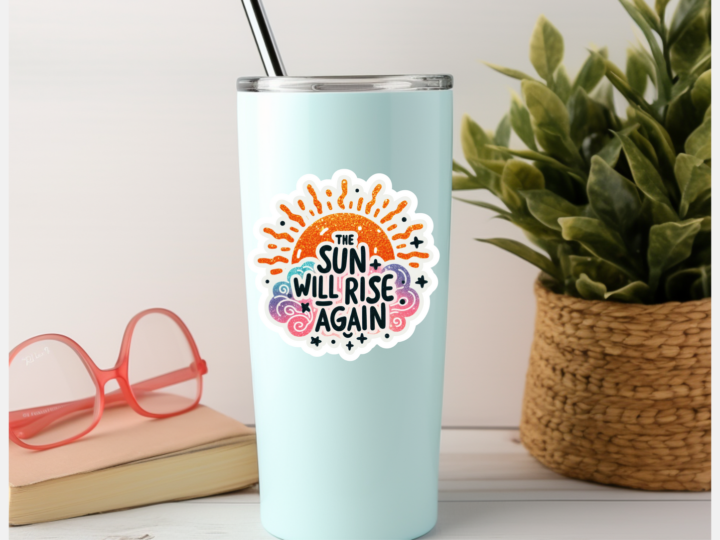 The Sun Will Rise Again Sticker