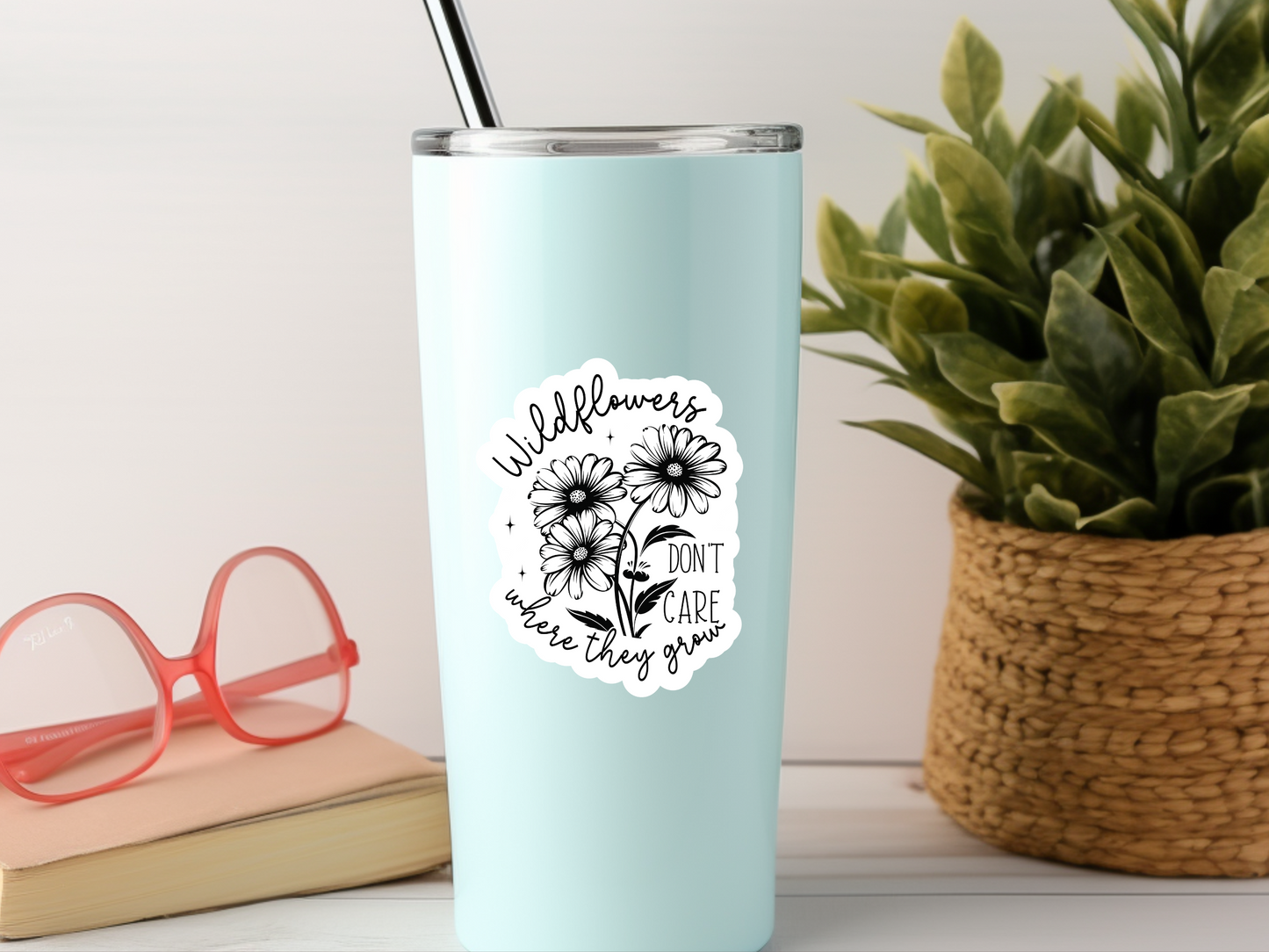 Wildflowers Don't Care Where They Grow Sticker