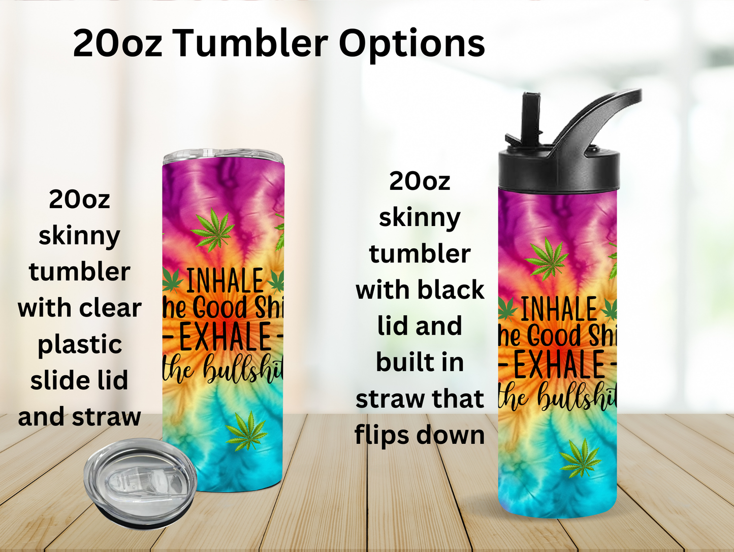 Inhale The good Shit 20oz Tumbler