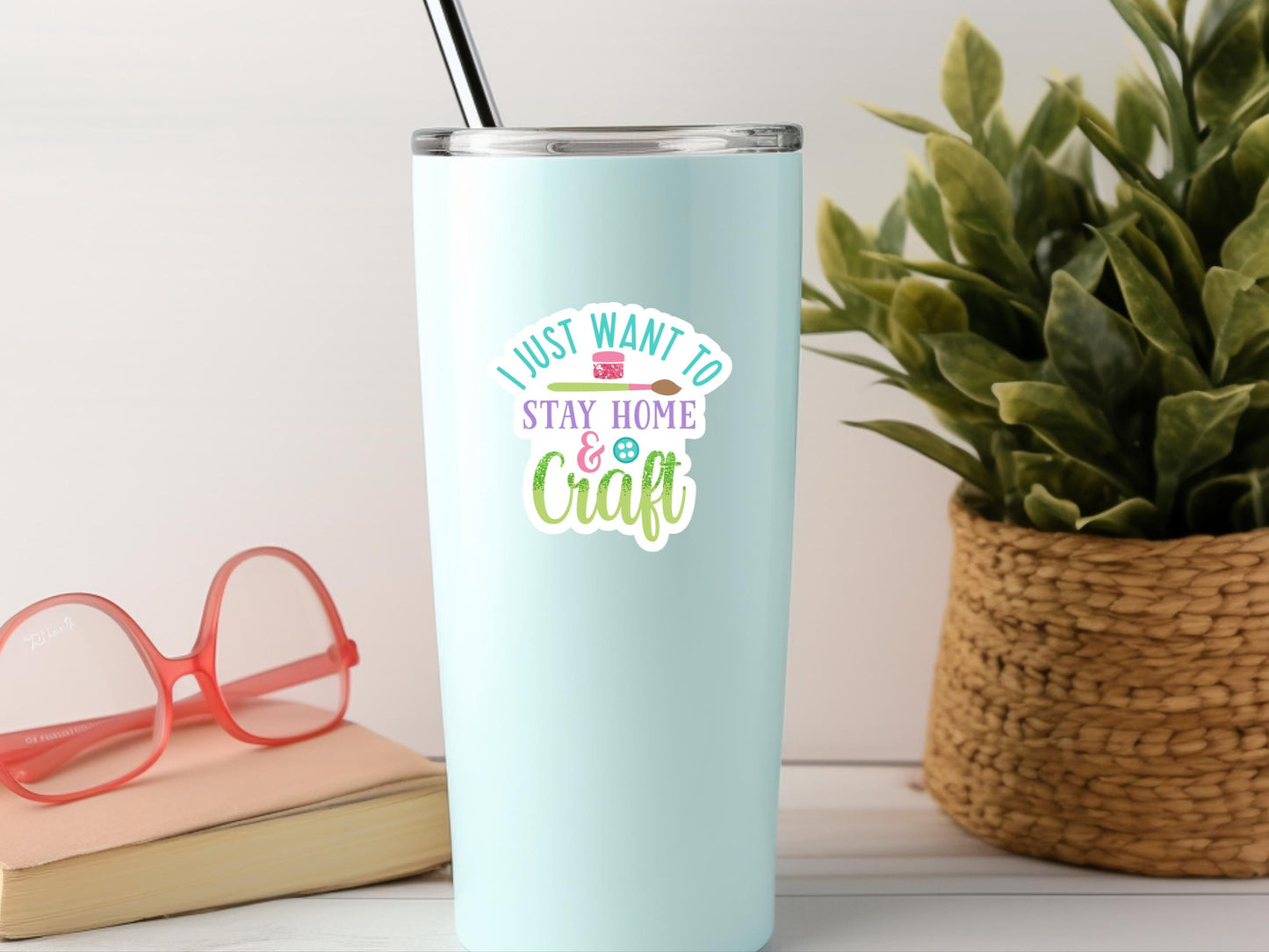 I Just Want To Stay Home and Craft Sticker