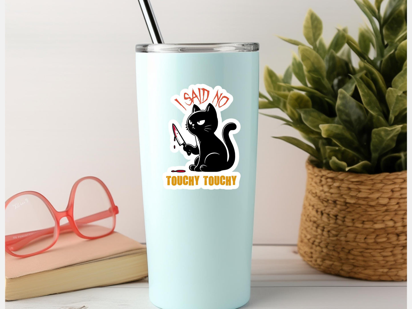 I Said No Touchy Black Cat Sticker