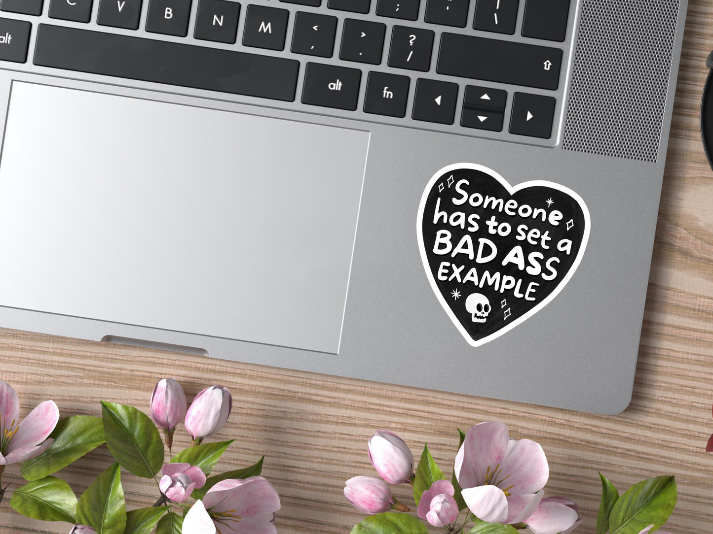 Someone Has To Set A Bad Ass Example Heart Sticker