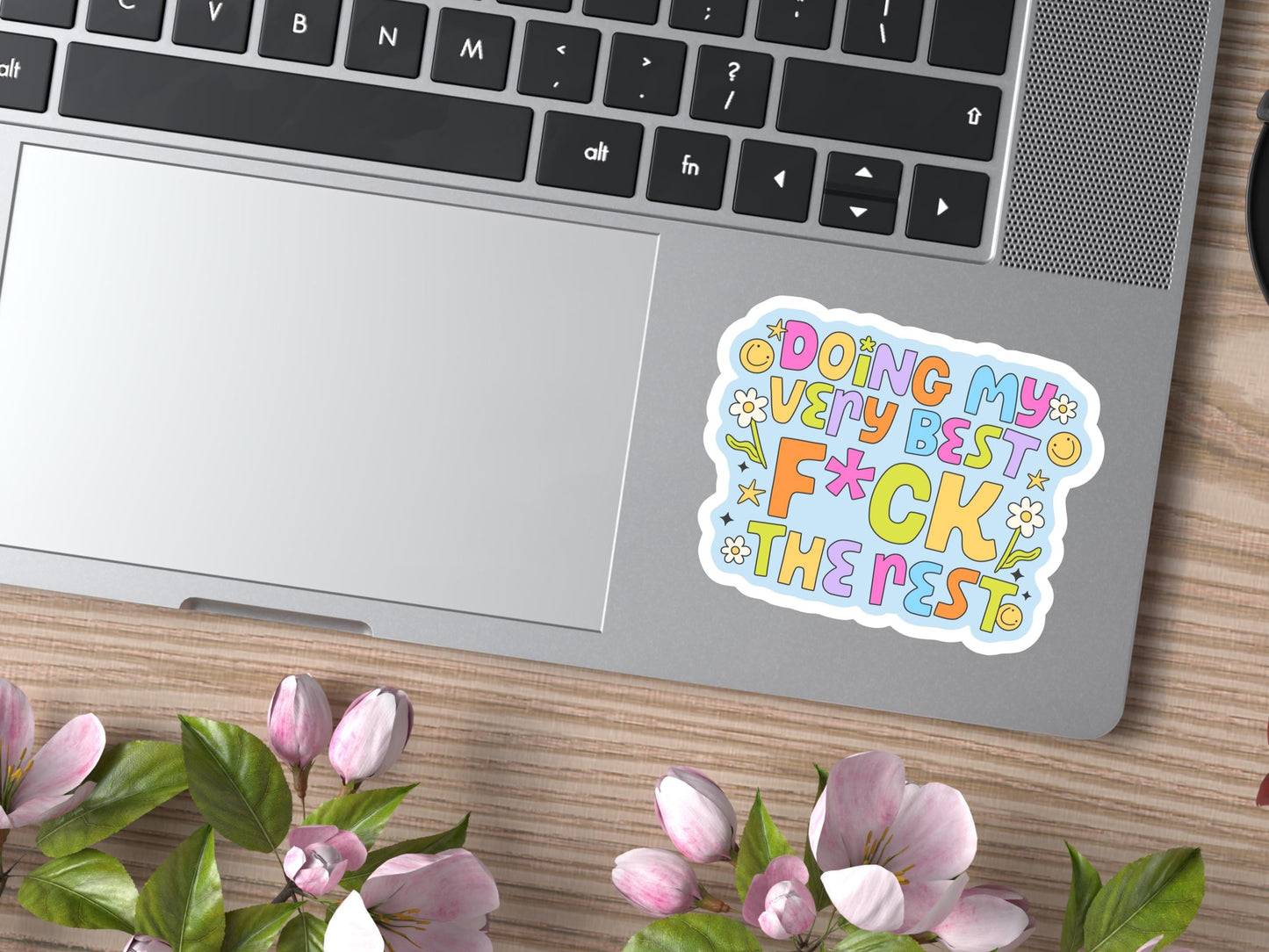 Doing My Very Best F*ck The Rest Sticker