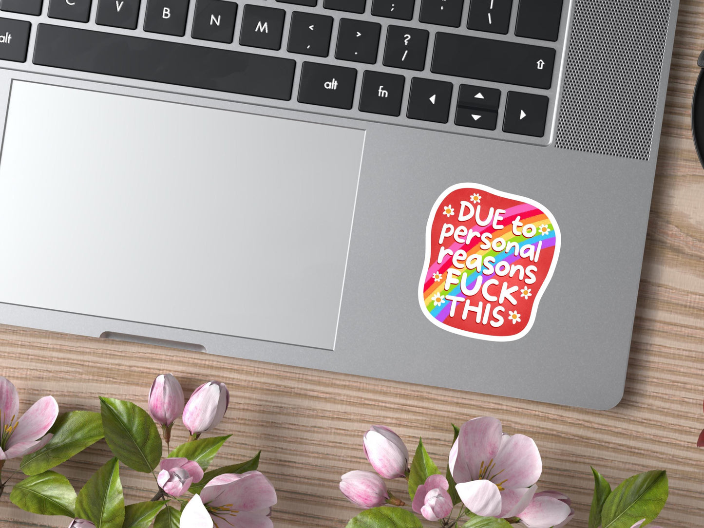 Due To Personal Reasons Fuck This Sticker