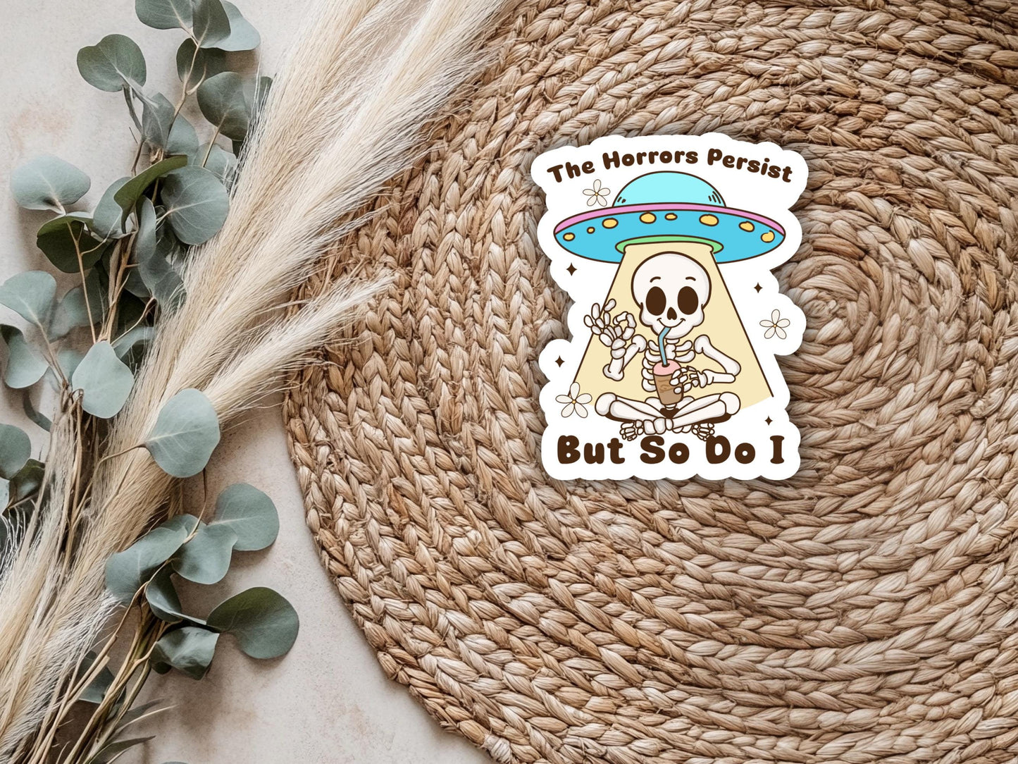 The Horrors Persist But So Do I Skeleton UFO Sticker