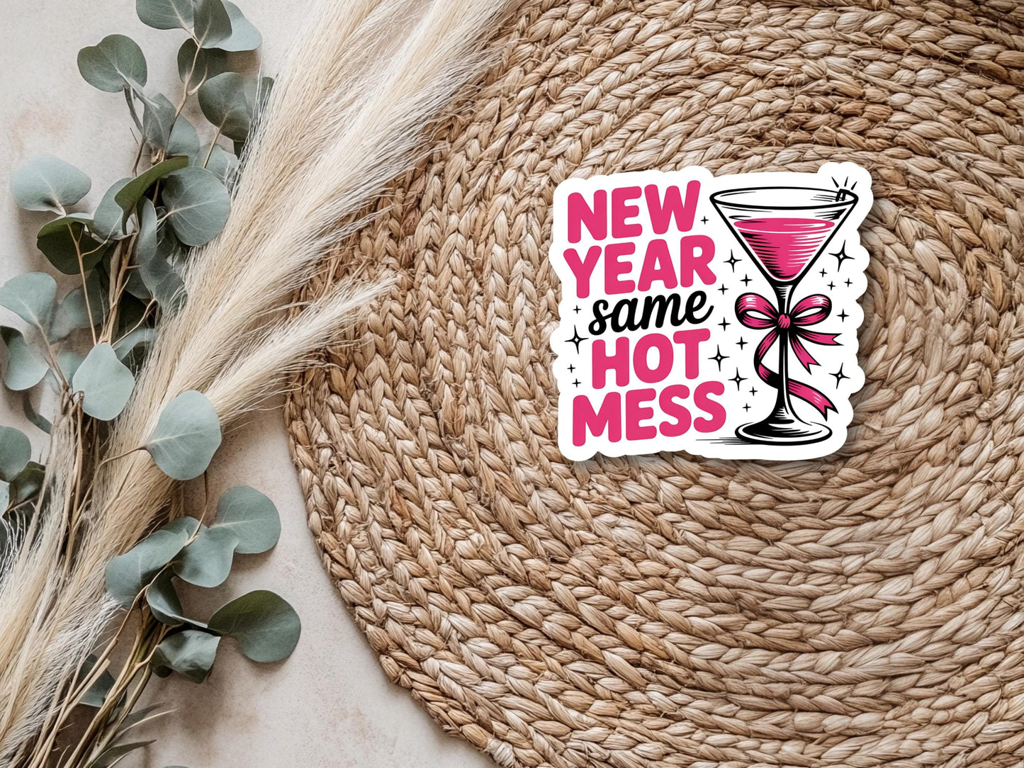 New Year Same Hot Mess Cocktail Sticker