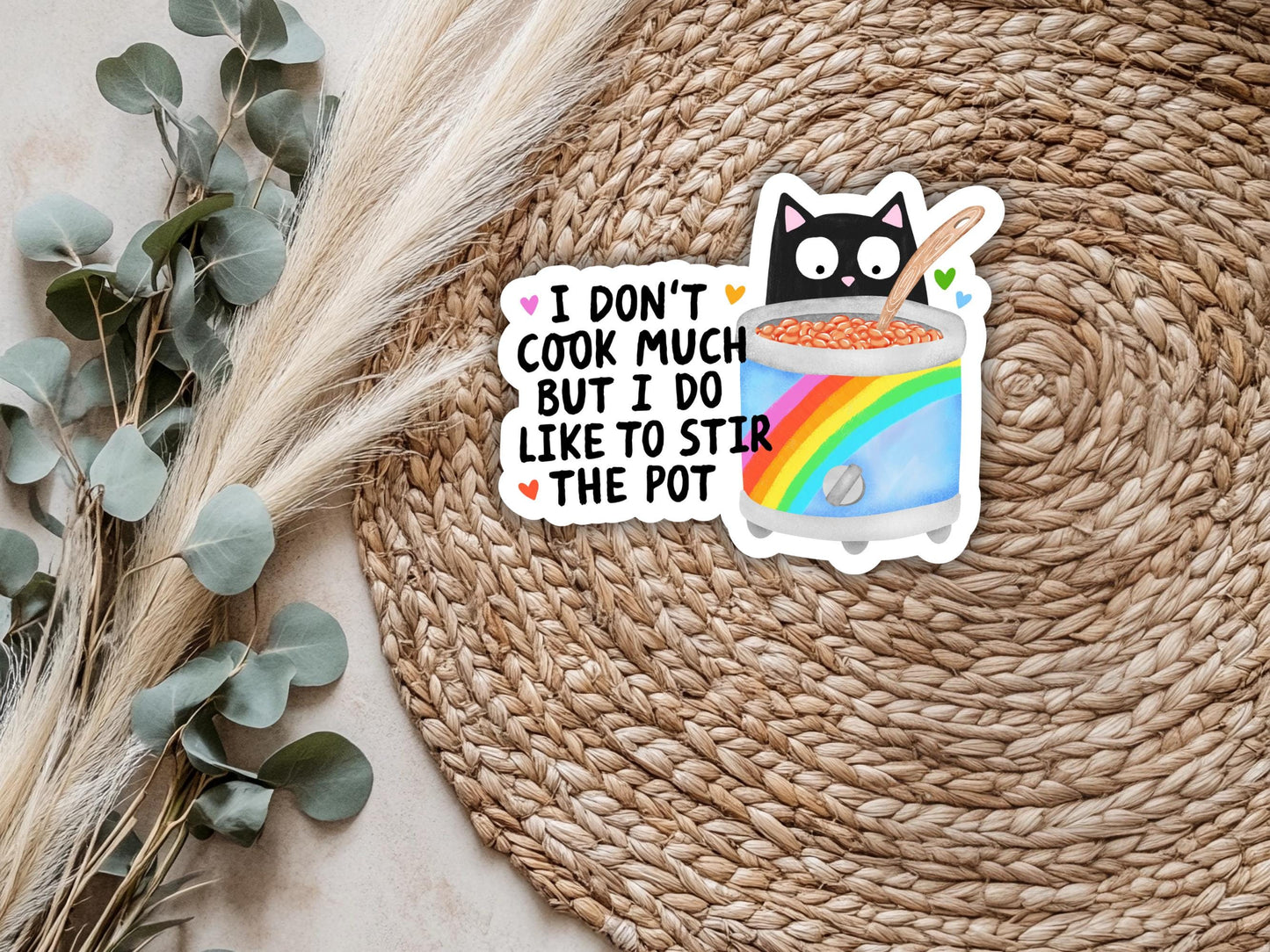 I Don't Cook Much But I Do Like To Stir The Pot Cat Sticker