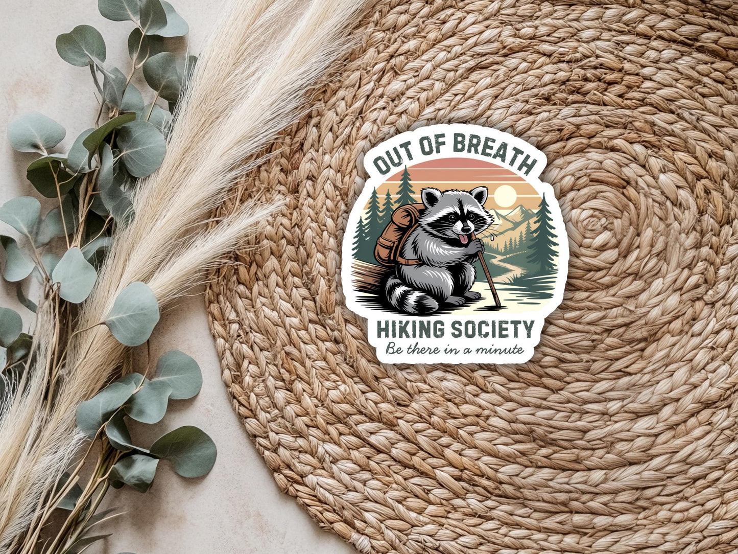 Out Of Breath Hiking Society Be There In A Minute Raccoon Sticker