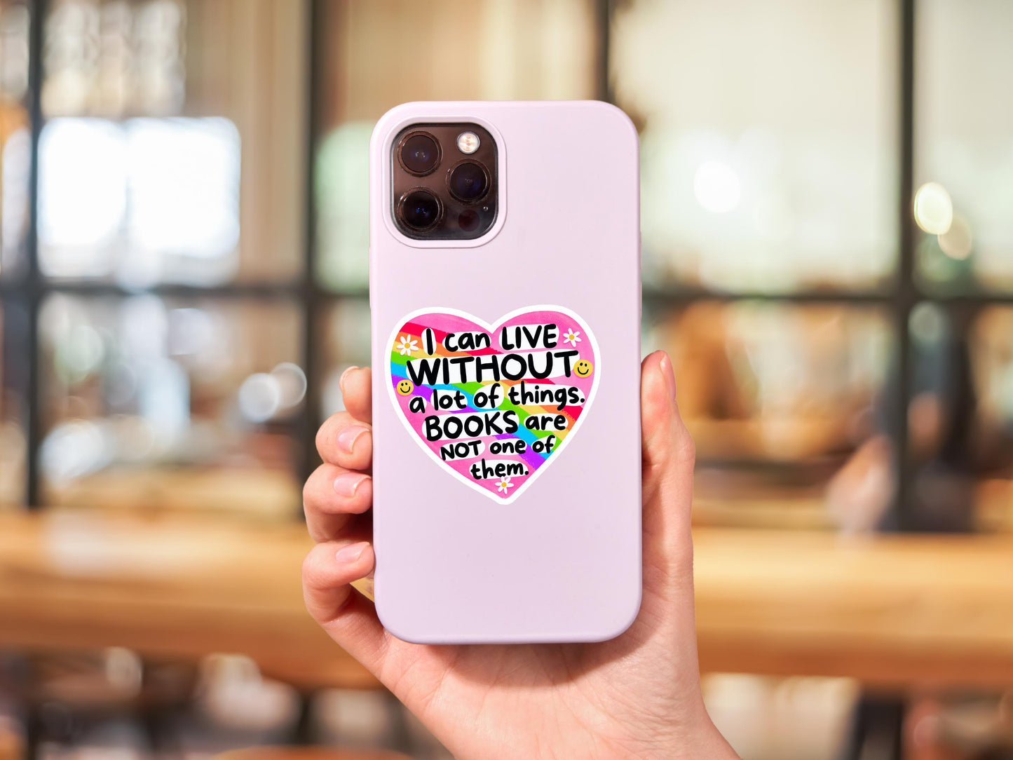 I Can Live Without A Lot Of Things. Books Are Not One Of Them Heart Sticker