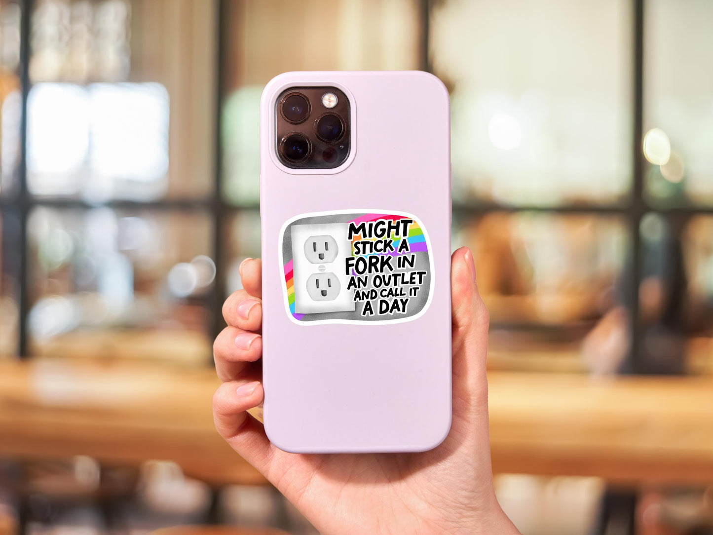 Might Stick A Fork In An Outlet And Call It A Day Sticker