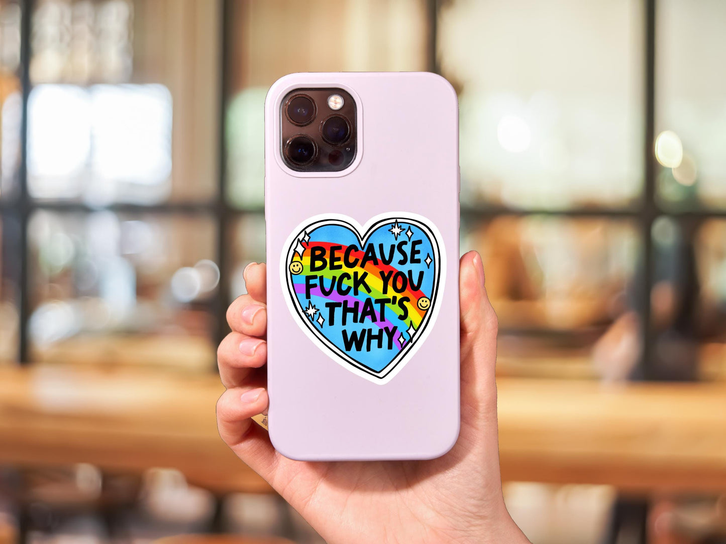 Because Fuck You That's Why Rainbow Heart Sticker
