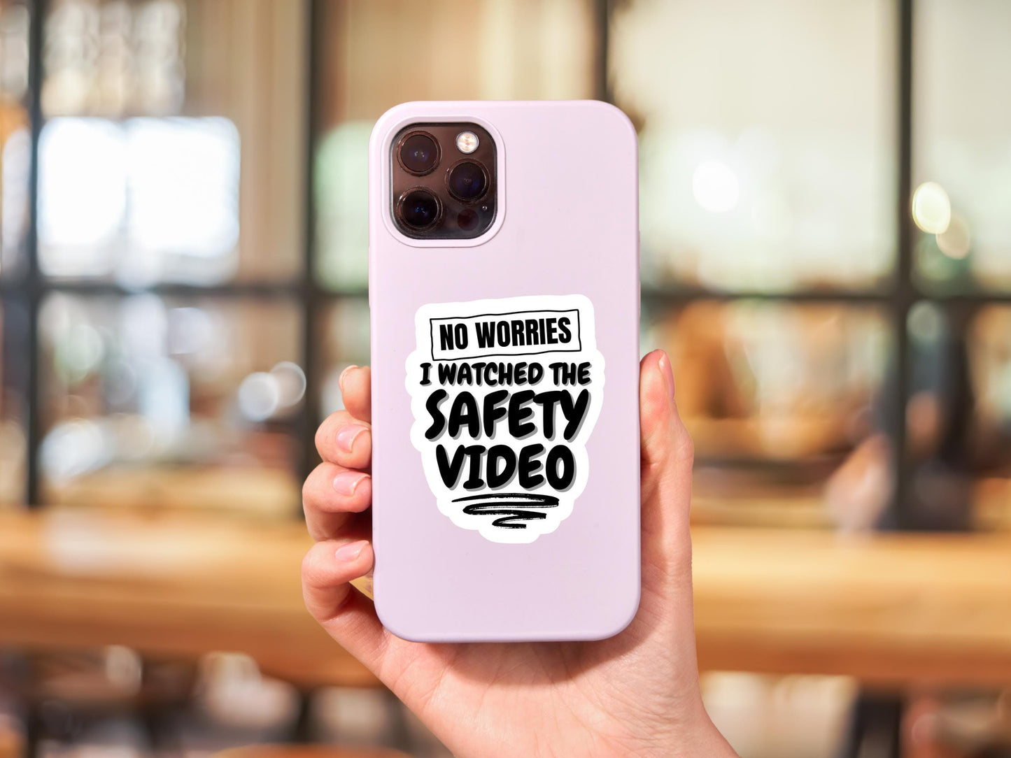 No Worries I Watched The Safety Video Sticker