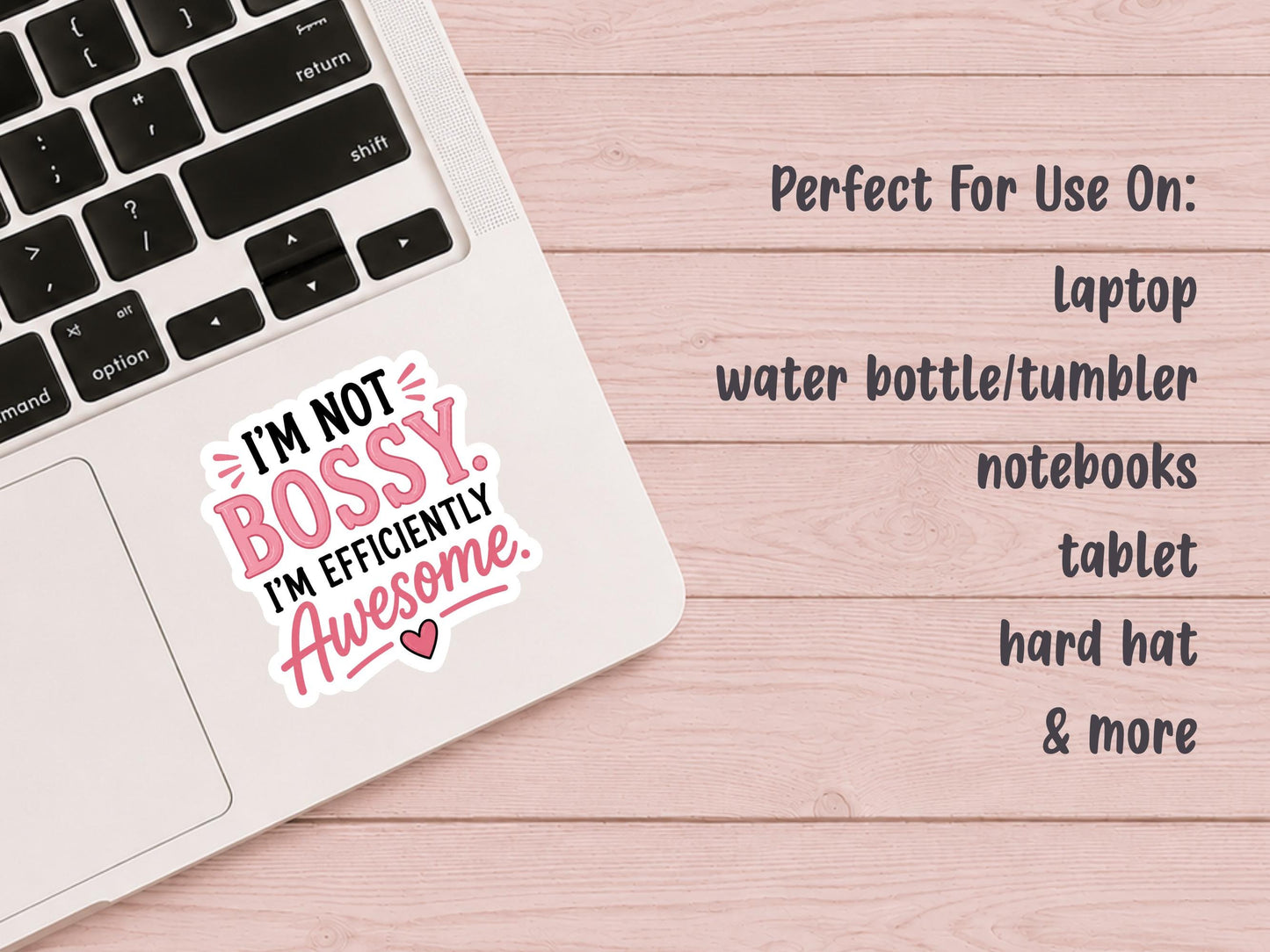 I'm Not Bossy. I'm Efficiently Awesome Sticker