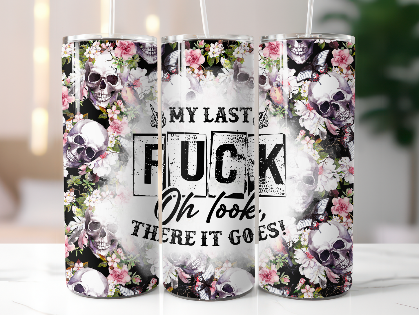 My Last Fuck, There It Goes 20oz Tumbler