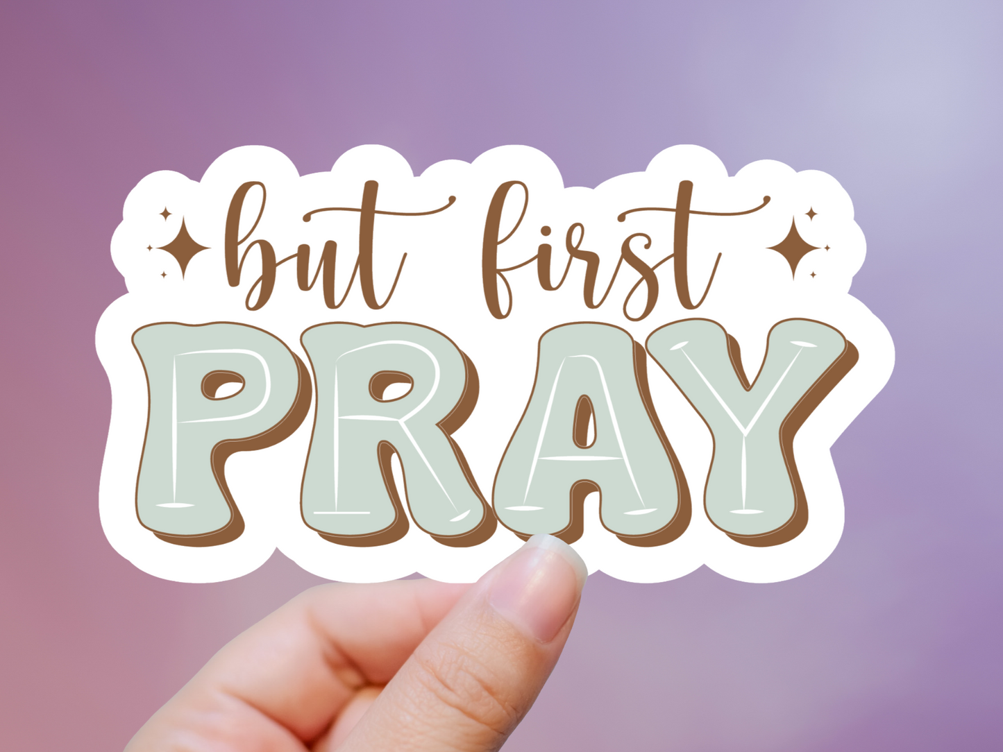 But First Pray Sticker