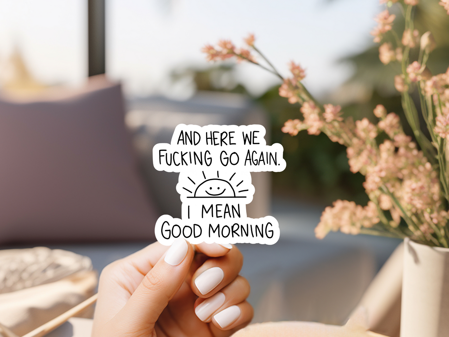 And Here We F**king Go Again Sticker