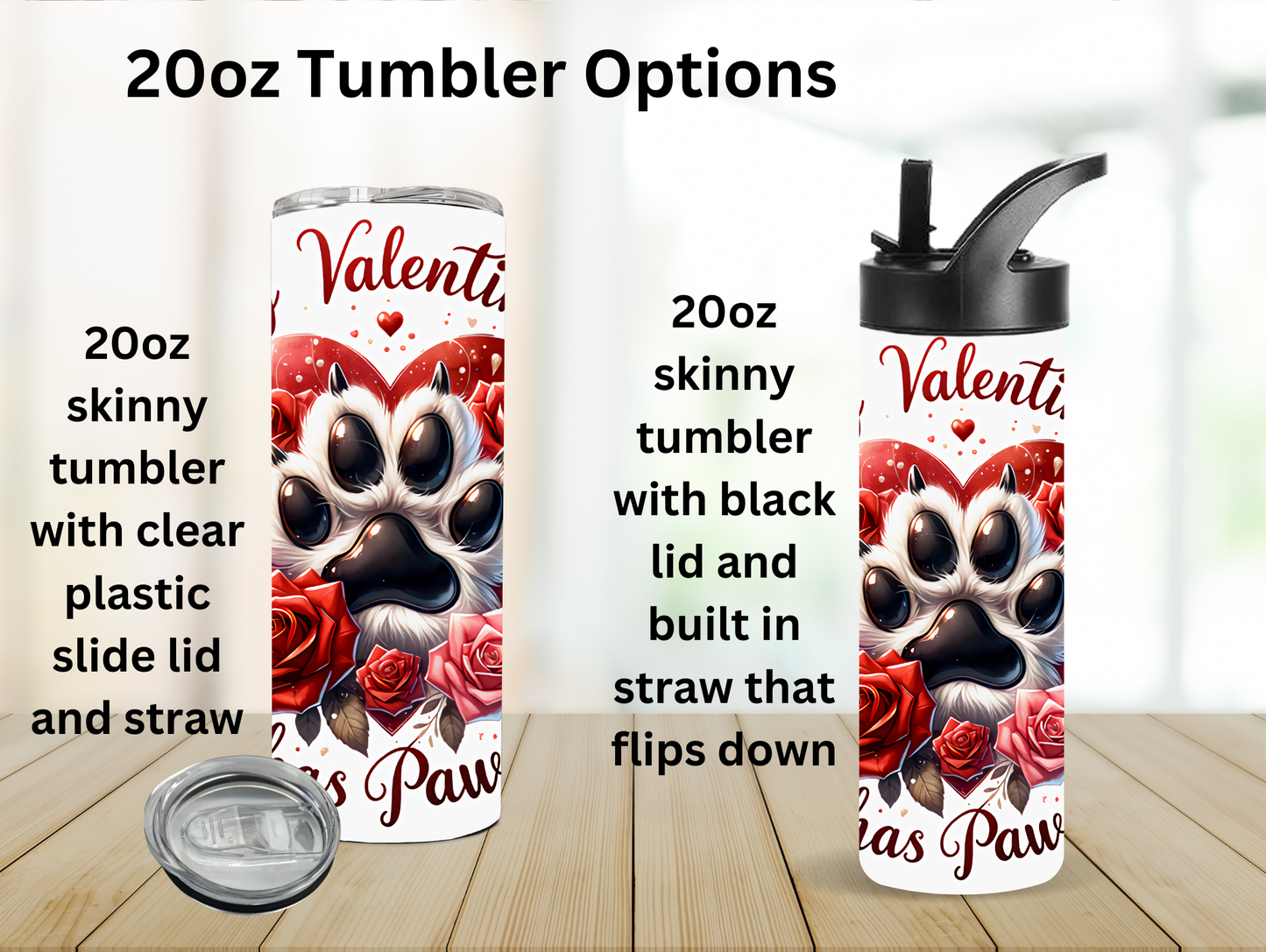 My Valentine Has Paws Heart 20oz Tumbler