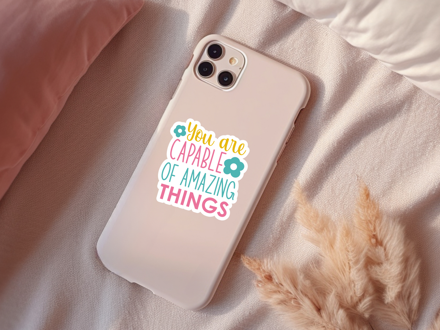 You Are Capable Of Amazing Things Sticker
