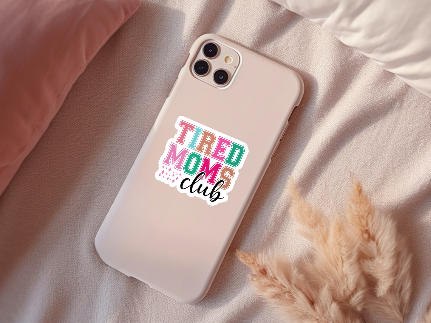 Tired Moms Club Sticker