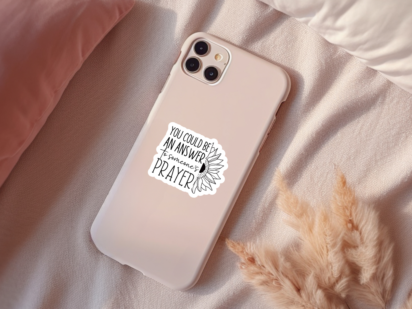 You Could Be The Answer To Someone's Prayer Sticker