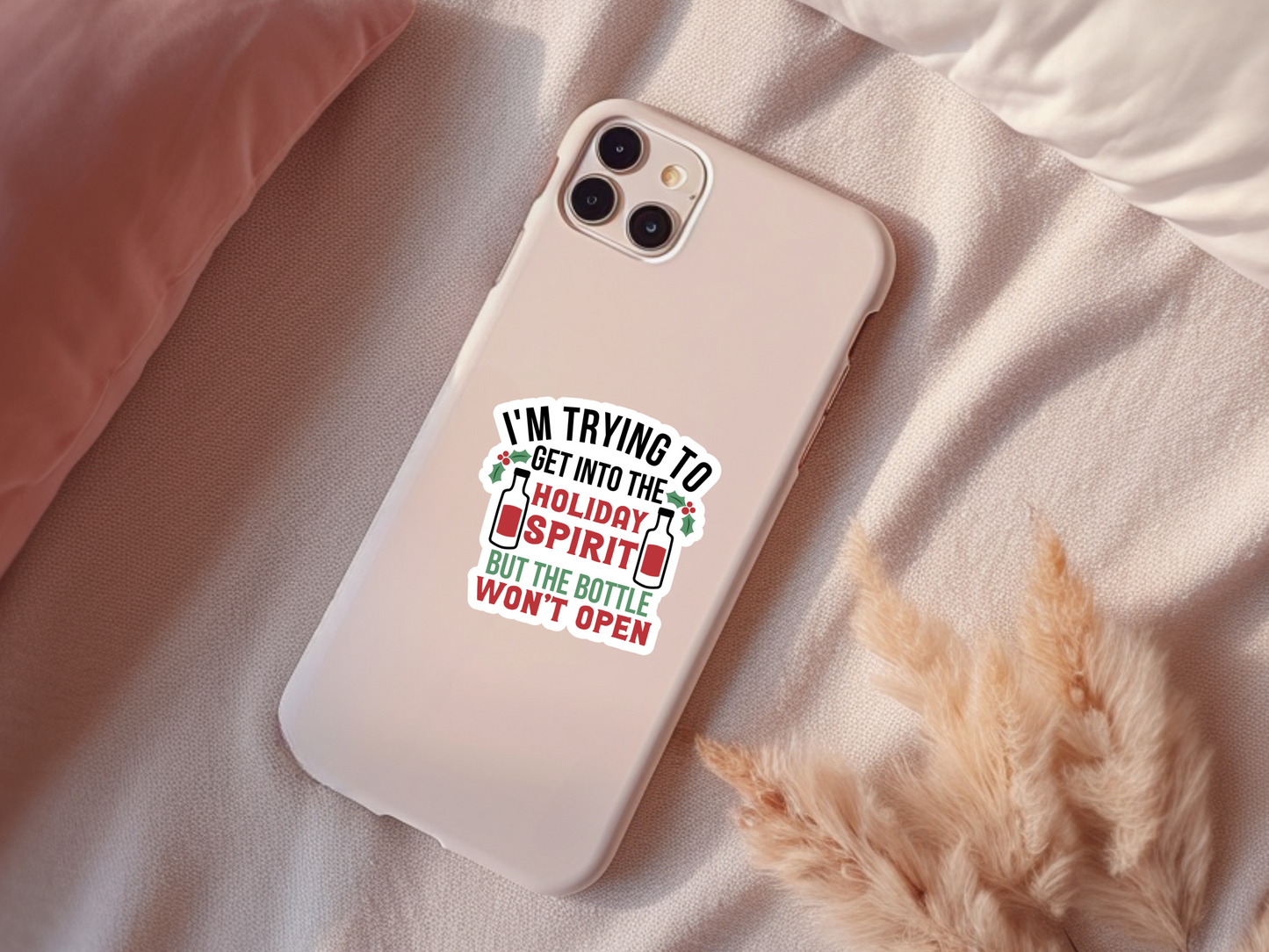 I'm Trying To Get Into The Holiday Spirit Sticker