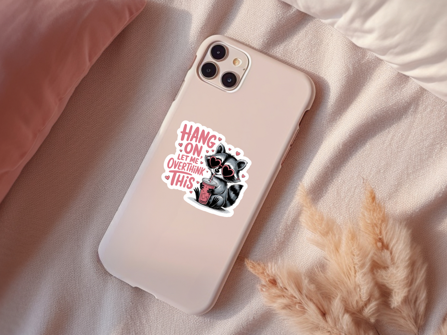 Hang On Let Me Overthink This Cute Raccoon Sticker