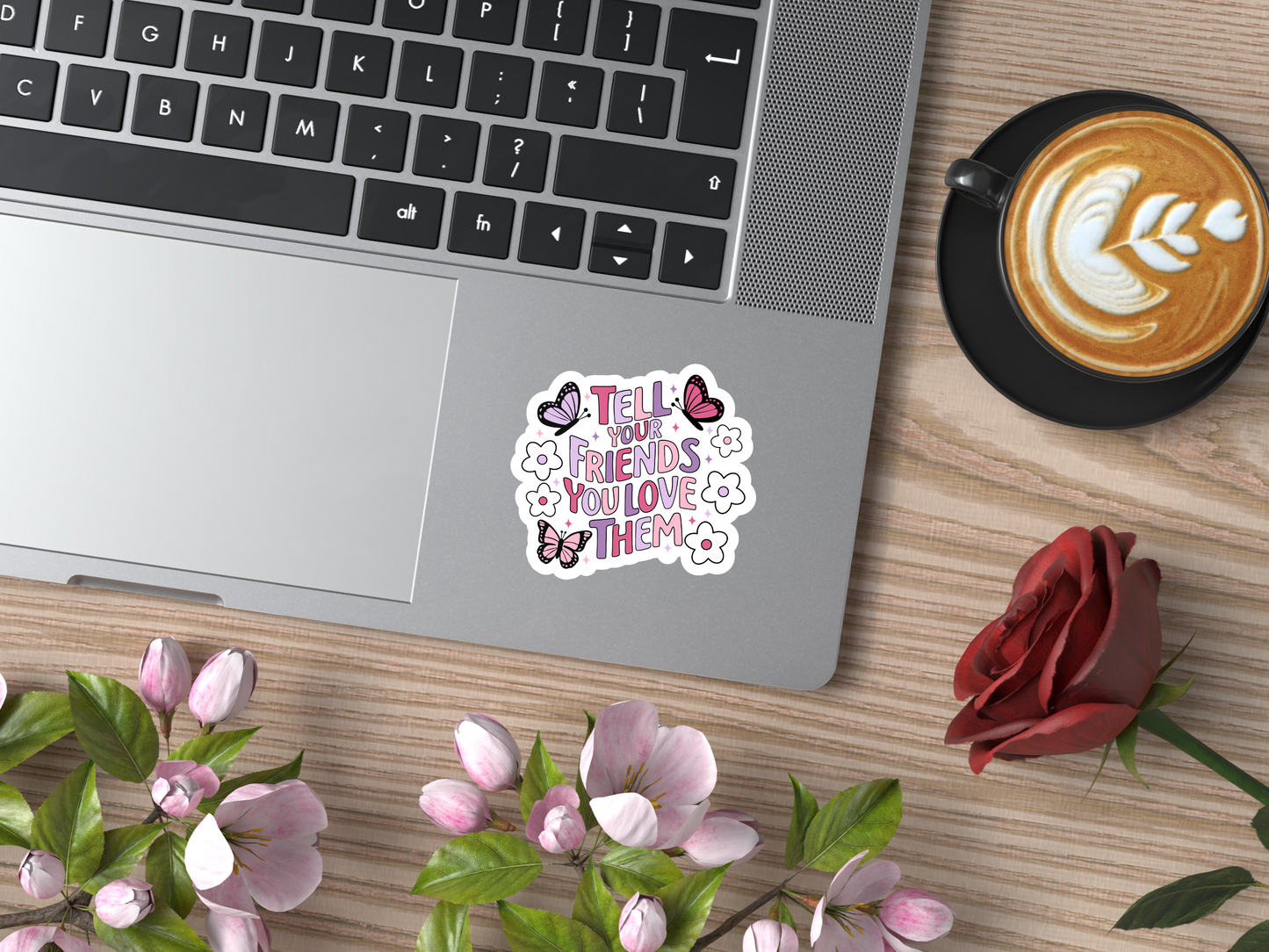 Tell Your Friends You Love Them Sticker