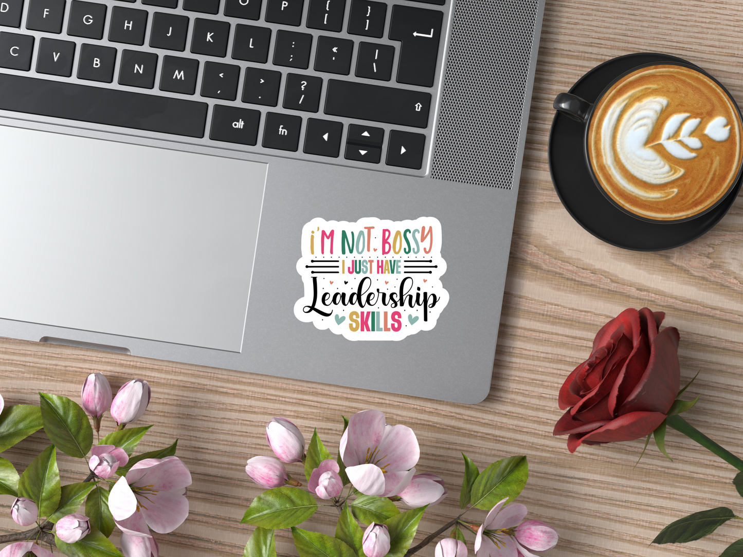 I'm Not Bossy I Just Have Leadership Skills Sticker