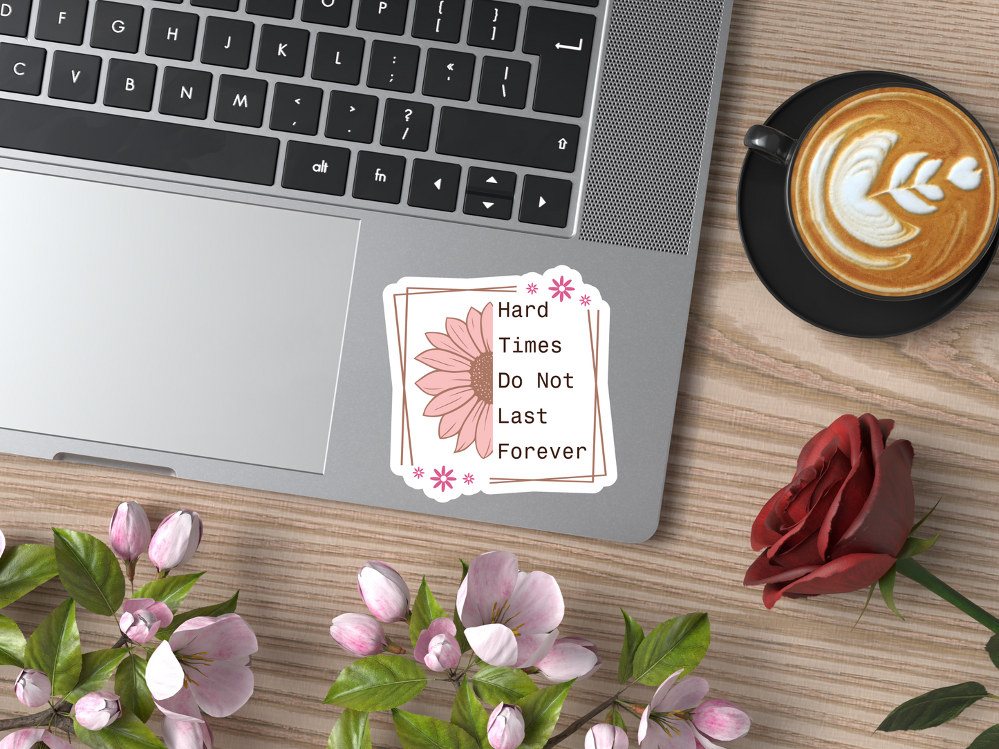 Hard Times Do Not Last Forever Sticker