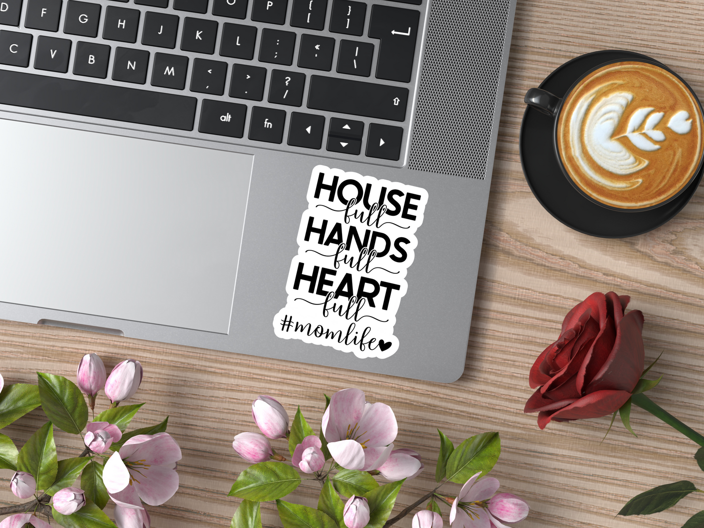 House Full Hands Full Heart Full Mom Life Sticker