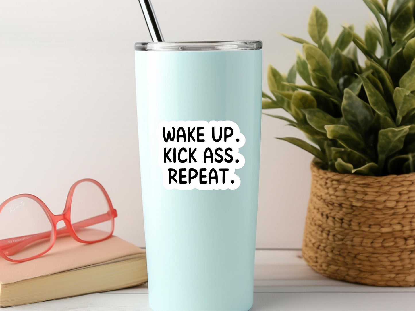 Wake Up Kick Ass Repeat Sticker