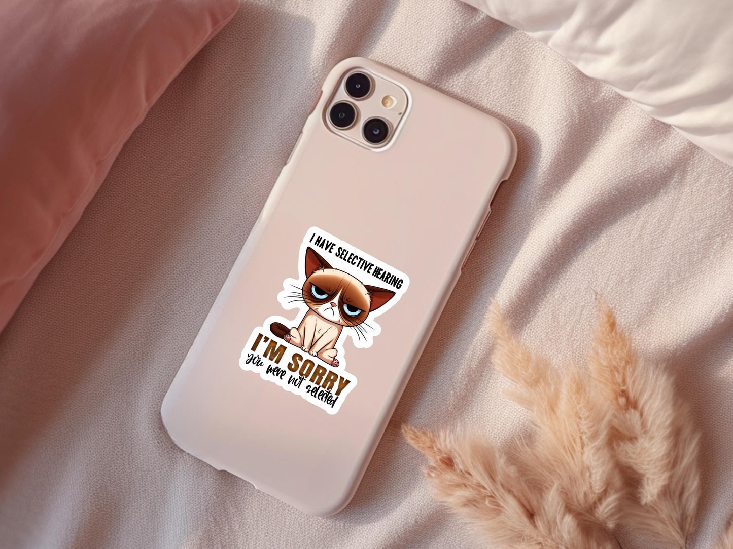 I Have Selective Hearing I'm Sorry You Were Not Selected Cat Sticker