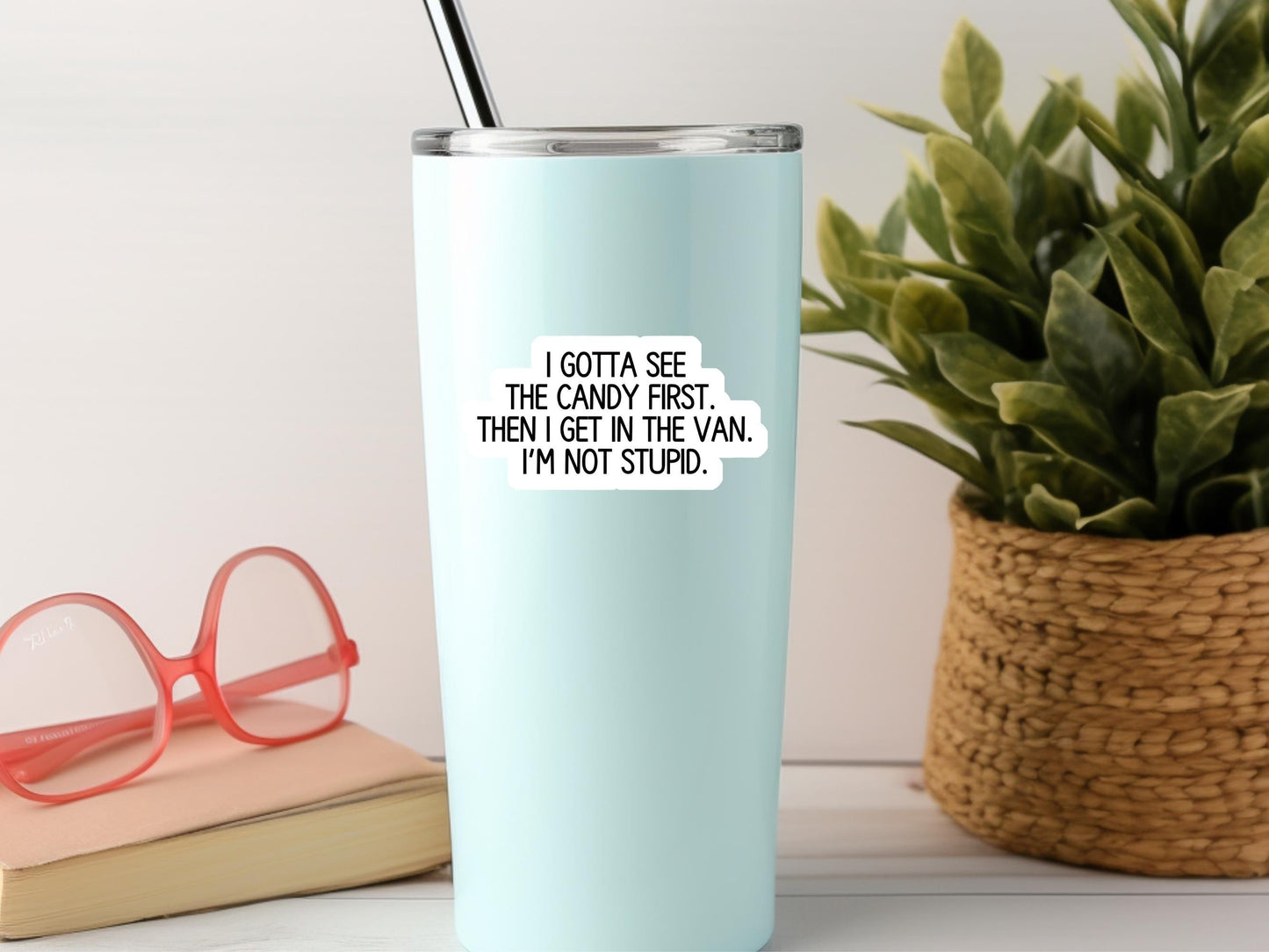 I Gotta See The Candy First Sticker, laptop sticker, kindle sticker, water resistant sticker, vinyl sticker, trendy sticker
