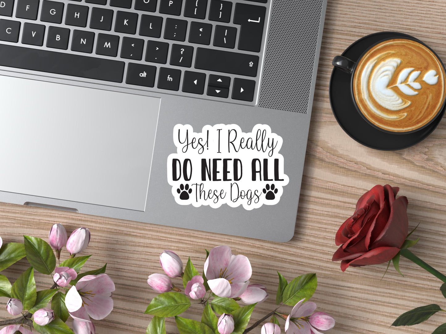 Yes I Really Do Need All These Dogs Sticker, laptop sticker, kindle sticker, water resistant, water bottle sticker, notebook sticker, dogs
