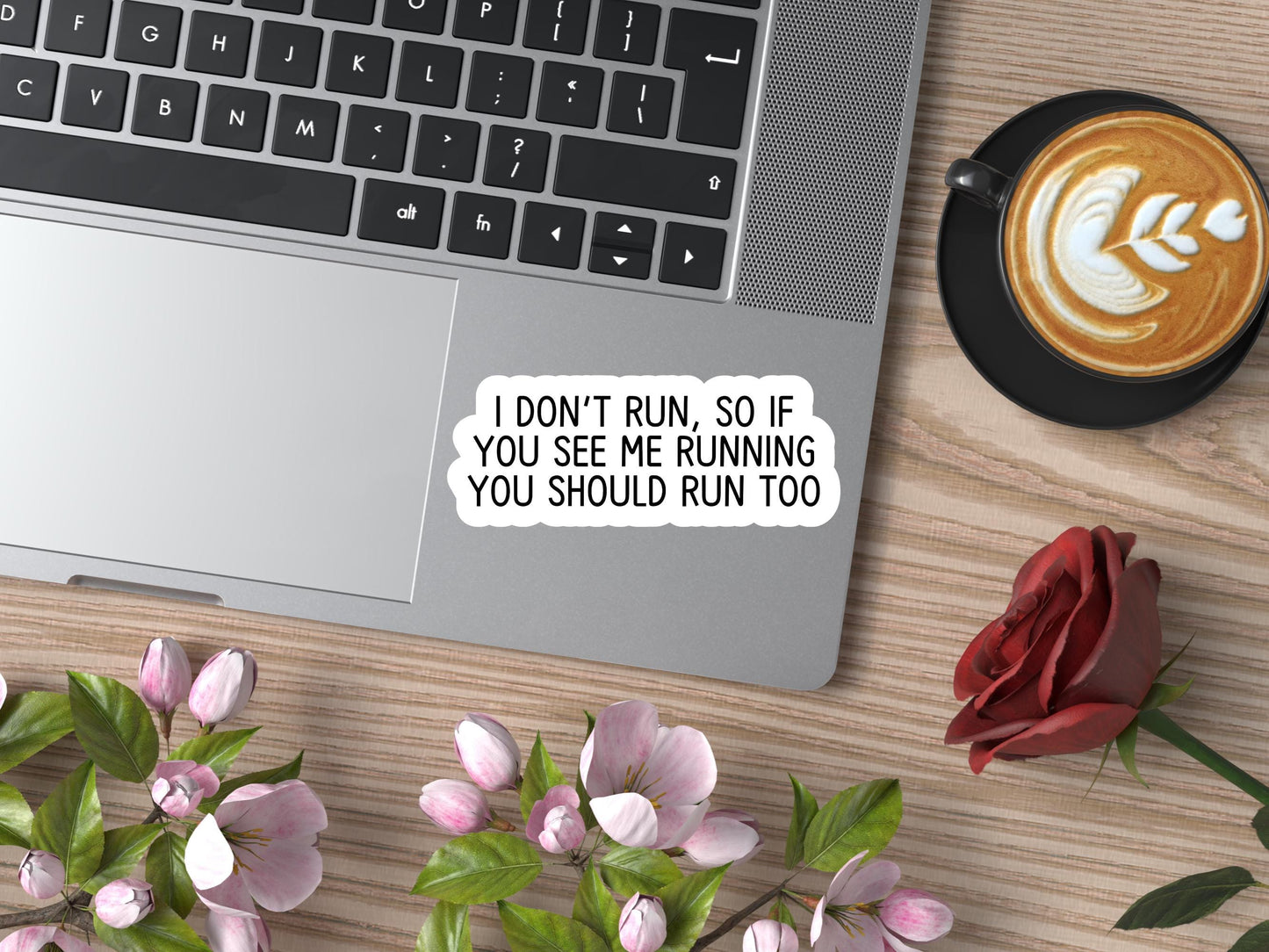 I Don't Run So If You See Me Running You Should Run Too Sticker