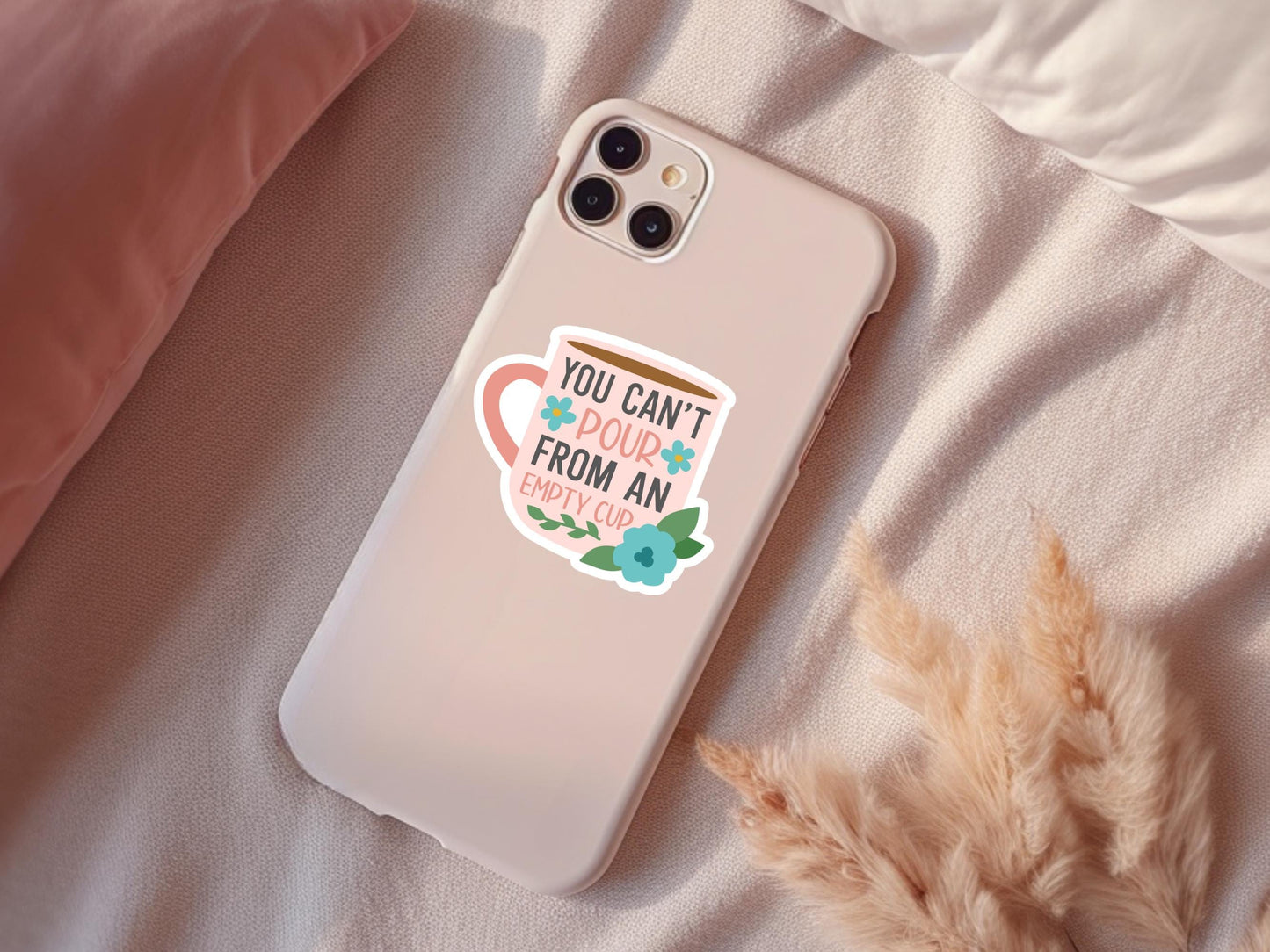 You Can't Pour From An Empty Cup Sticker