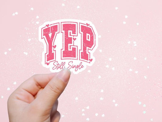 Yep Still Single Sticker