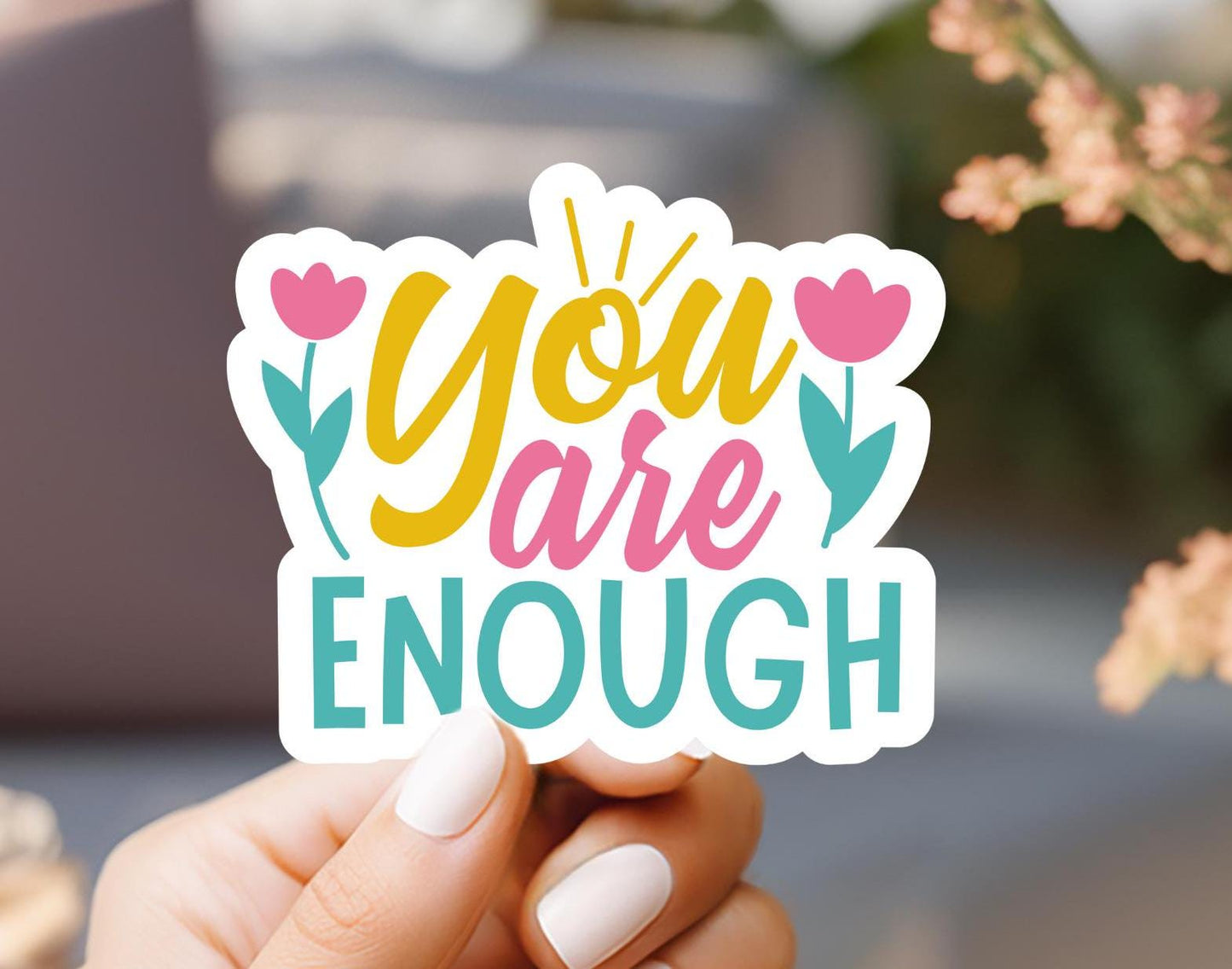 You Are Enough Sticker