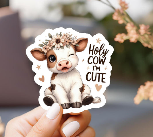 Holy Cow I'm Cute Sticker, laptop sticker, kindle sticker, cute sticker, water resistant, vinyl sticker, cute cow sticker, water bottle