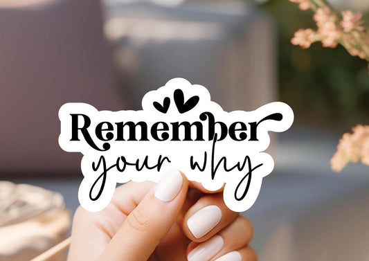 Remember Your Why Sticker