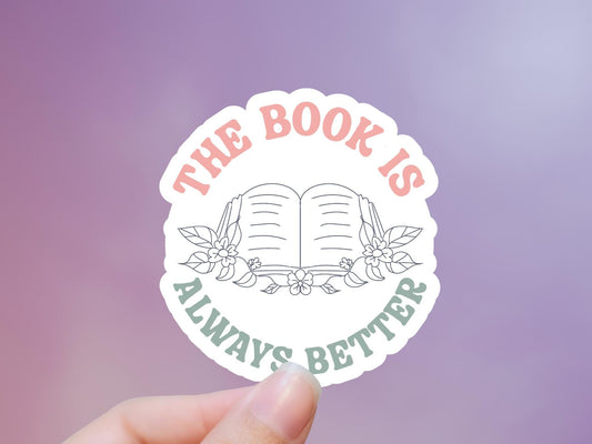 The Book Is Always Better Circle Sticker