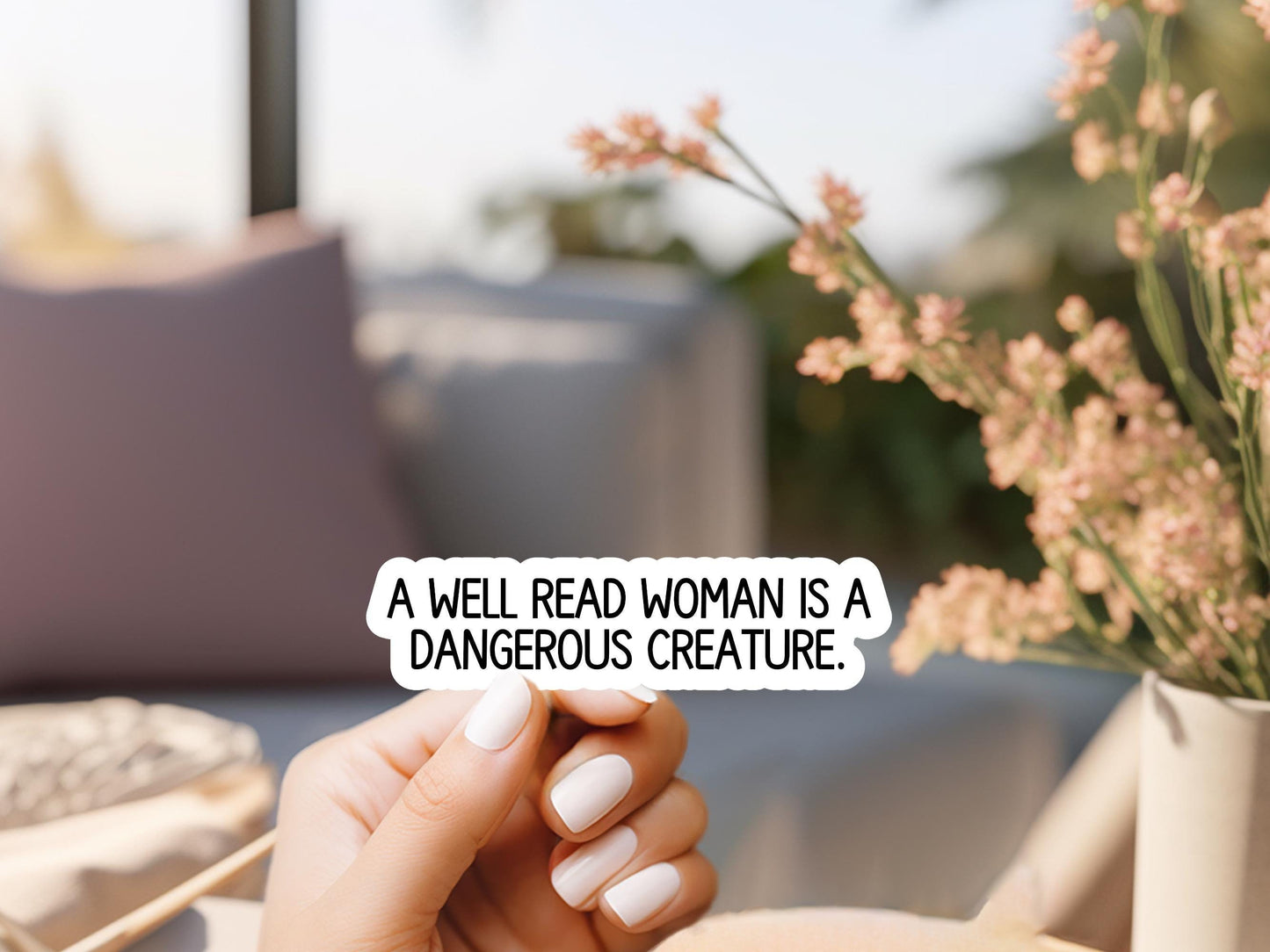 A Well Read Woman Is A Dangerous Creature Sticker, laptop sticker, kindle sticker, water resistant sticker, vinyl sticker, trendy sticker